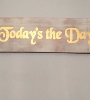 todays-the-day-sign-e1474330090947-600x600